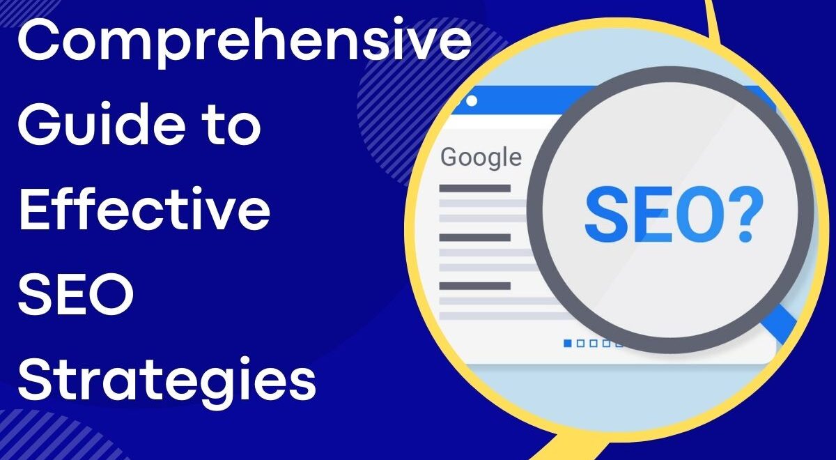 Comprehensive Guide to Effective SEO Strategies